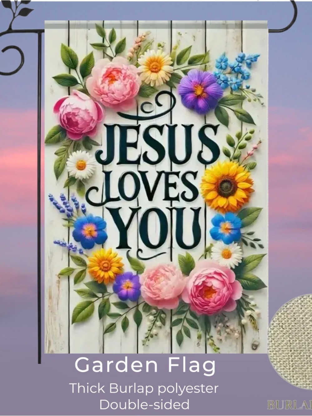 Jesus Loves You Garden Flag, approximately 12x18 inch, Burlap
